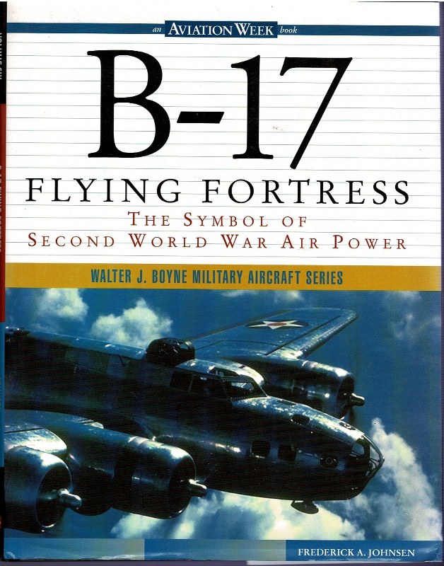 Image for B-17 Flying Fortress: The Symbol of Second World War Air Power