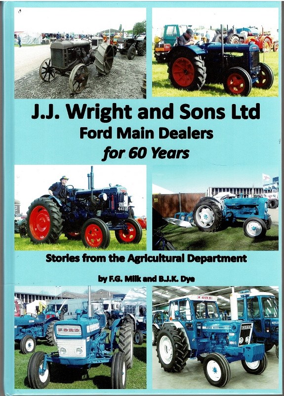 Image for J.J. Wright and Sons Ltd Ford Main Dealers for 60 Years: Stories from the Agricultural Department
