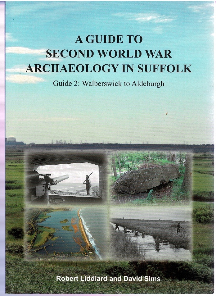 Image for A Guide to Second World War Archaeology in Suffolk Guide 2: Walberswick to Aldeburgh
