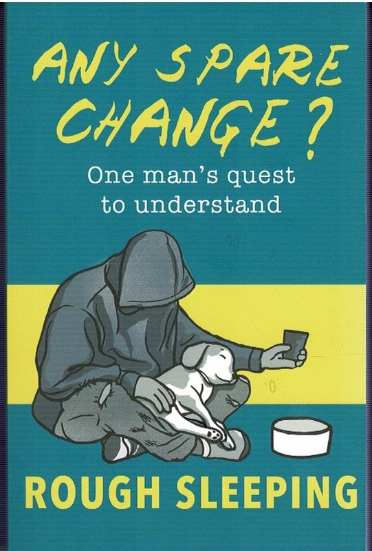 Image for Any Spare Change? One man's quest to understand rough sleeping