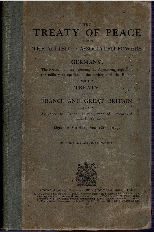 Image for The Treaty of Peace between the Allied and Associated Powers and Germany, The Protocol Annexed thereto, the Agreement respecting the military occupation of the territories of the Rhine, and the Treaty between France and Great Britain respecting Assistance