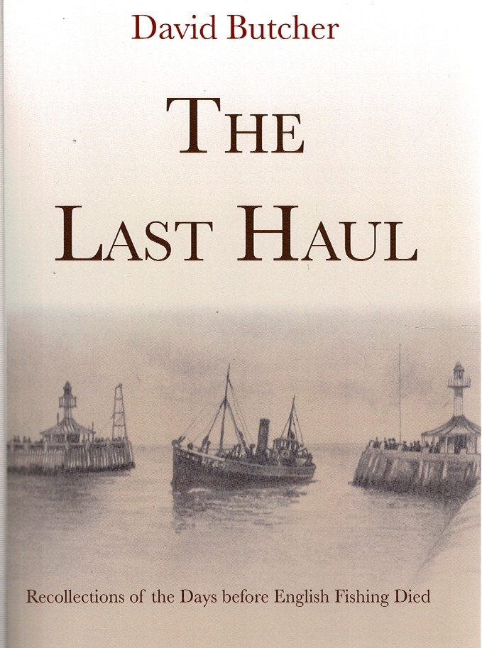 Image for The Last Haul: Recollections of the Days before English Fishing Died