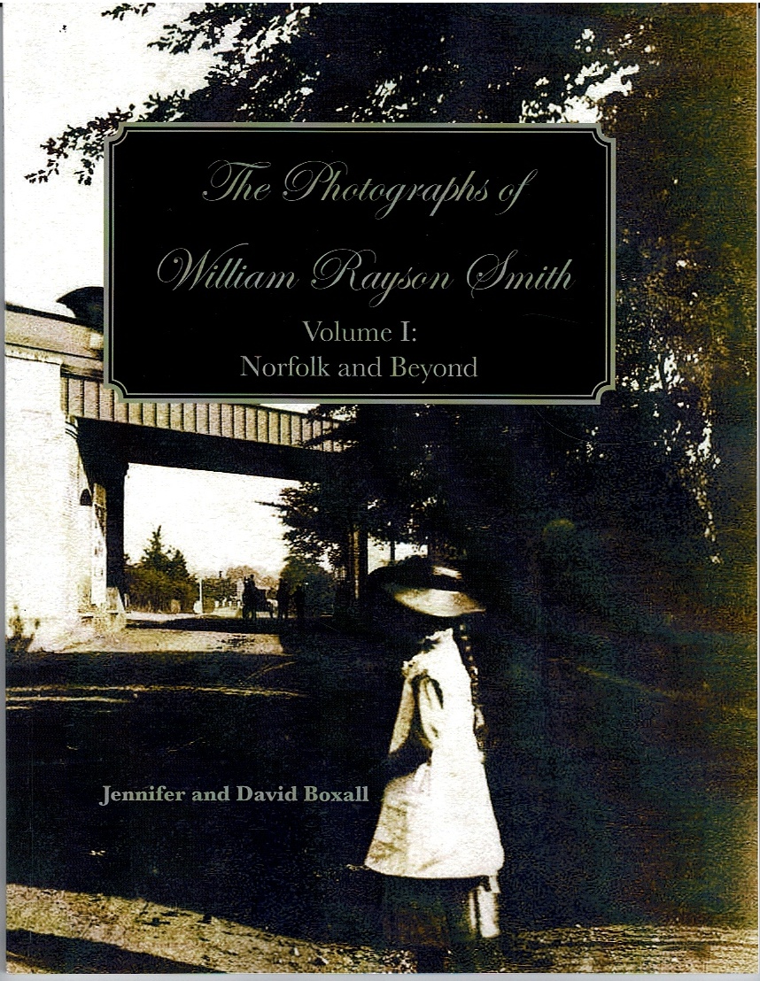 Image for The Photographs of William Rayson Smith Volume I: Norfolk and Beyond