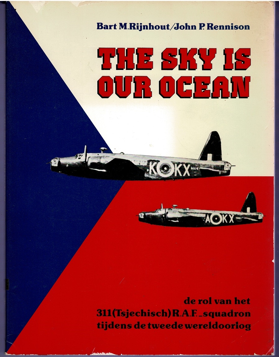 Image for The Sky is our Ocean: de rol van het 311 (Tsjechisch) R.A.F. squadron tijdens de tweede wereldoorlog
