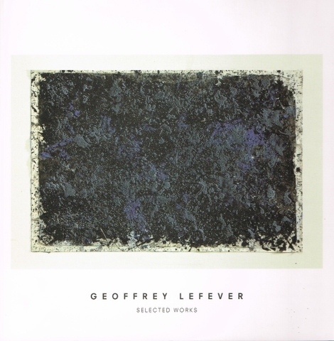 Image for Geoffrey Lefever Selected Works Paintings 2000-2010