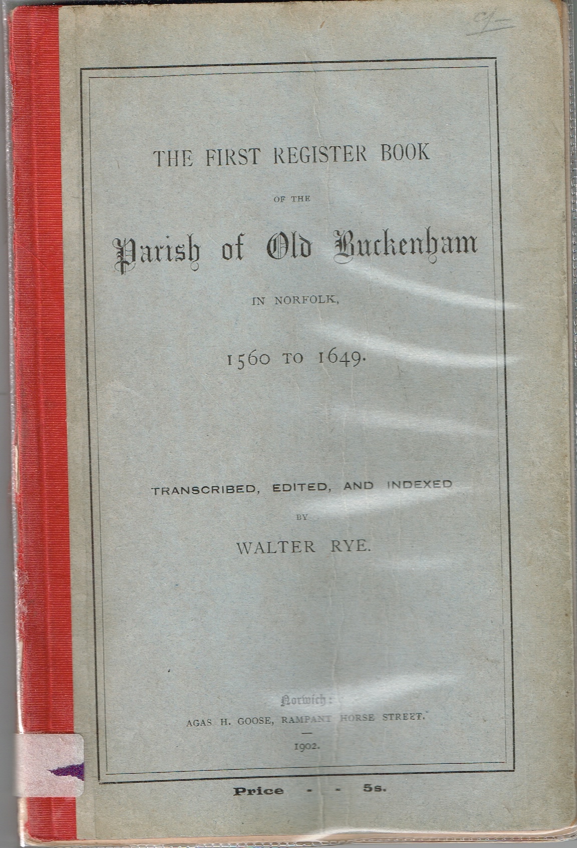 The First Register Book of the Parish of Old Buckenham in Norfolk, 1560 to 1649. Image for The First Register Book of the Parish of Old Buckenham in Norfolk, 1560 to 1649.