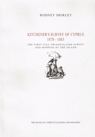 Image for Kitchener's Survey of Cyprus 1878-1883: The first full triangulated survey and mapping of the Island