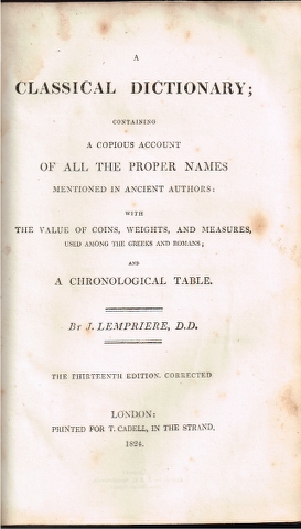 Image for A Classical Dictionary; containing a copious account of all the proper names mentioned in ancient authors: with the value of coins, weights and measures, used among teh Greeks and Romans; and a chronological table.